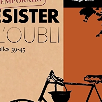 Exposition : Résister à l'oubli, Fougerolles 39-45 - FOUGEROLLES-SAINT-VALBERT